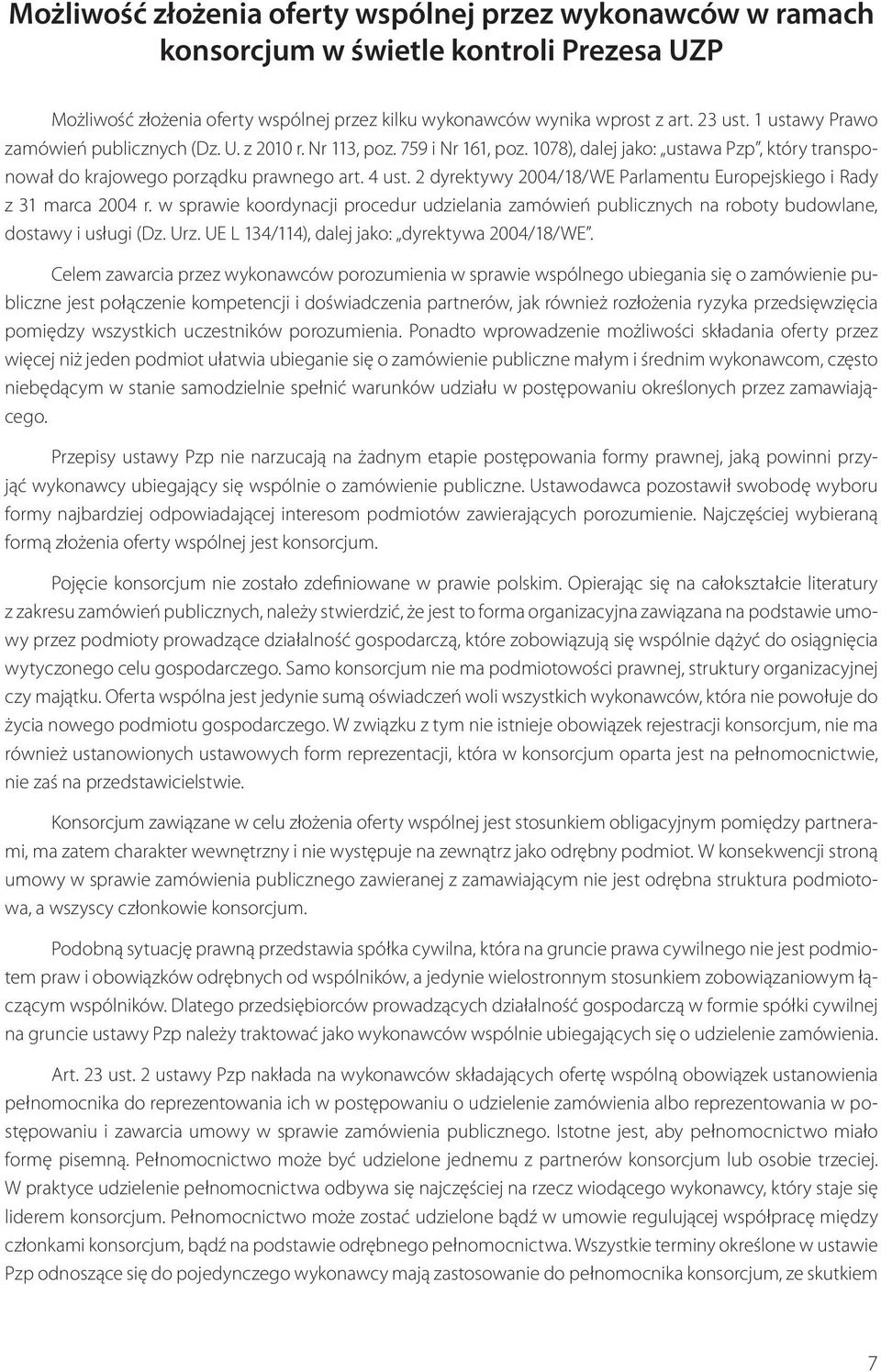 2 dyrektywy 2004/18/WE Parlamentu Europejskiego i Rady z 31 marca 2004 r. w sprawie koordynacji procedur udzielania zamówień publicznych na roboty budowlane, dostawy i usługi (Dz. Urz.