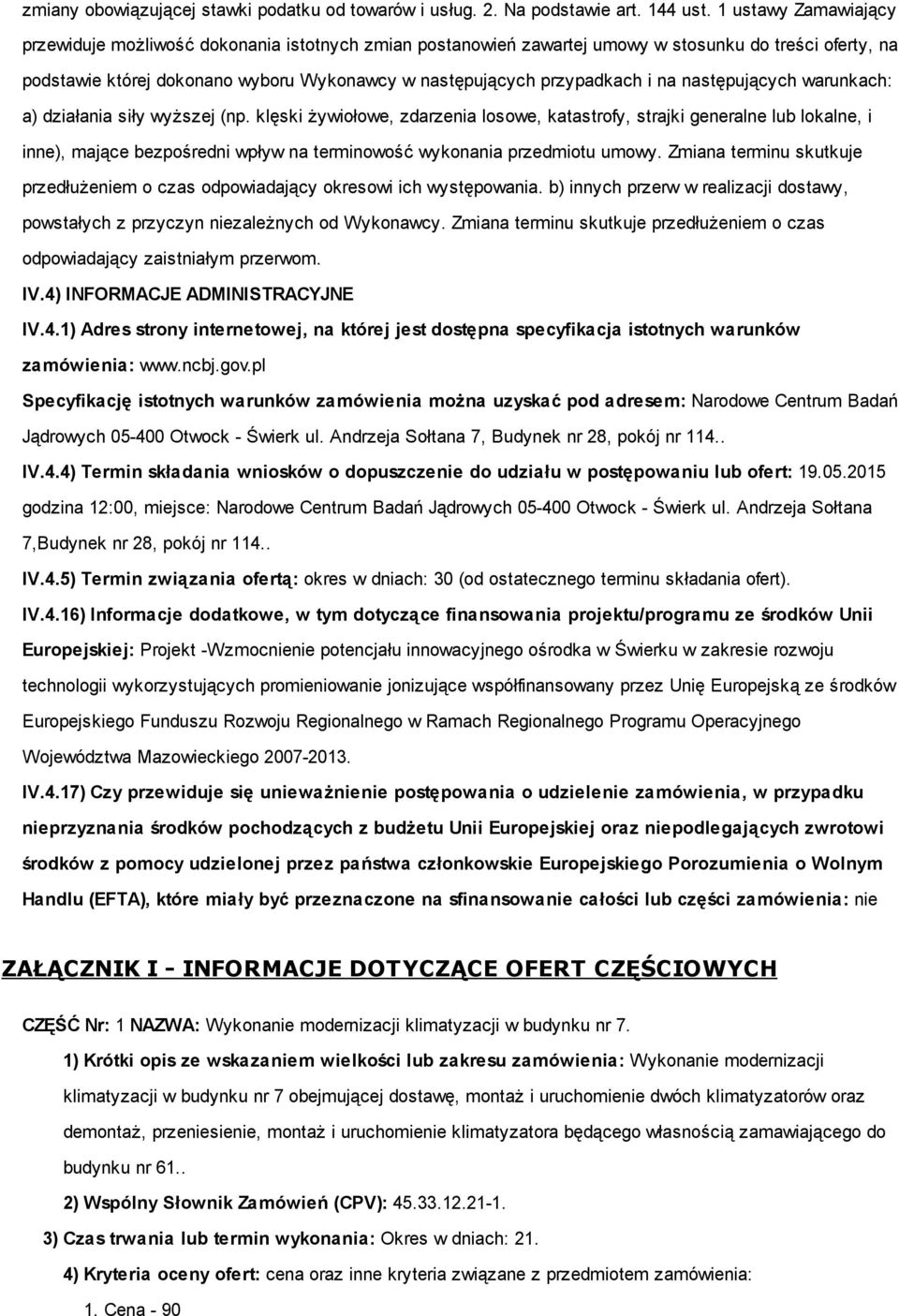 na następujących warunkach: a) działania siły wyższej (np.