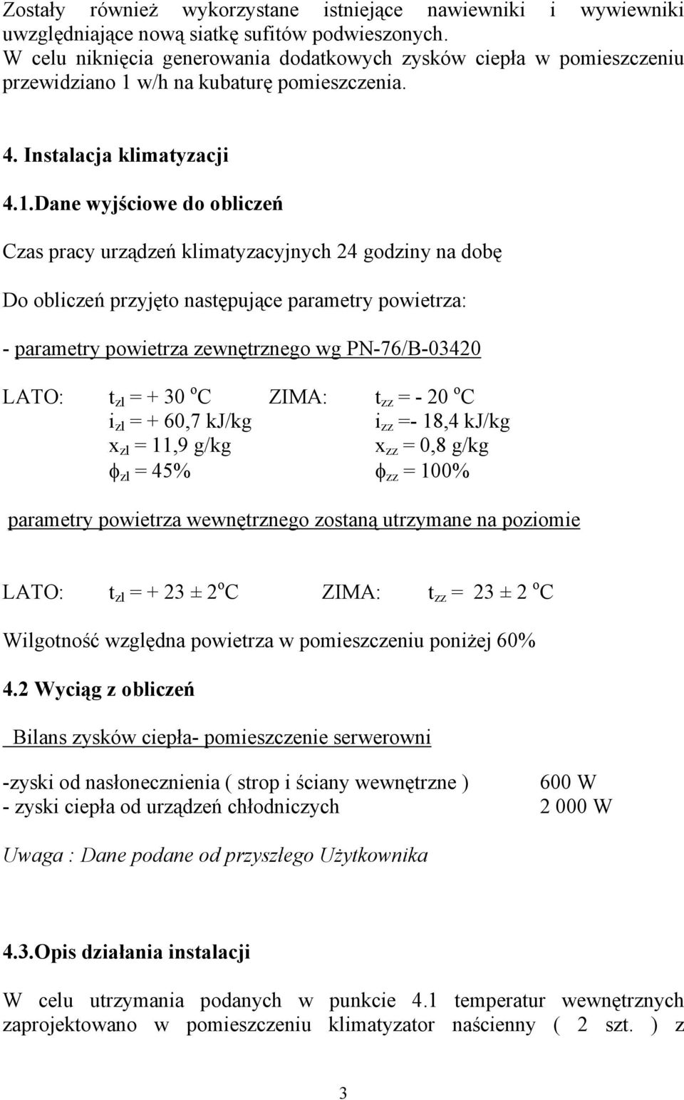 w/h na kubaturę pomieszczenia. 4. Instalacja klimatyzacji 4.1.