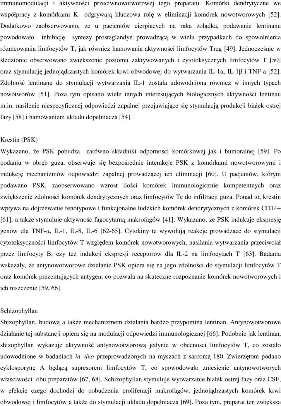 limfocytów T, jak równieŝ hamowania aktywności limfocytów Treg [49].