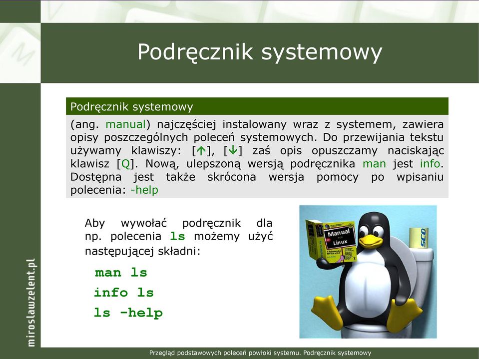 Do przewijania tekstu używamy klawiszy: [ ], [ ] zaś opis opuszczamy naciskając klawisz [Q].