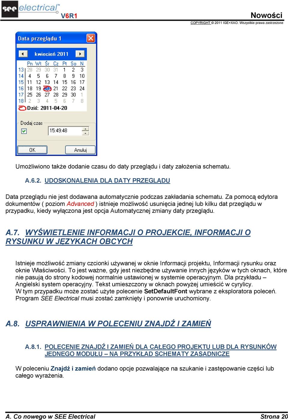 WYŚWIETLENIE INFORMACJI O PROJEKCIE, INFORMACJI O RYSUNKU W JĘZYKACH OBCYCH Istnieje moŝliwość zmiany czcionki uŝywanej w oknie Informacji projektu, Informacji rysunku oraz oknie Właściwości.