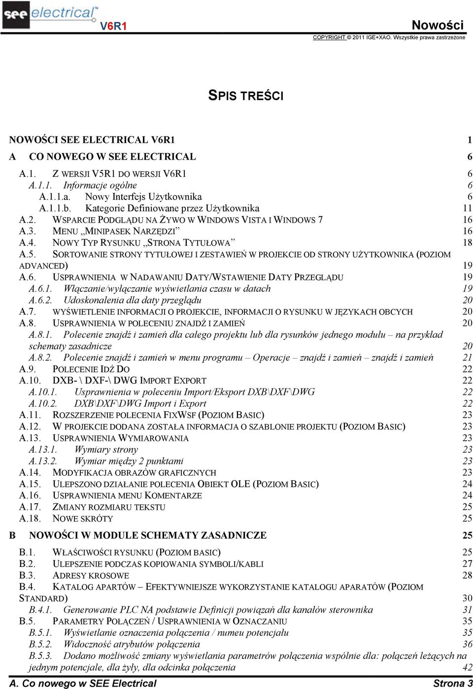 SORTOWANIE STRONY TYTUŁOWEJ I ZESTAWIEŃ W PROJEKCIE OD STRONY UśYTKOWNIKA (POZIOM ADVANCED) 19 A.6. USPRAWNIENIA W NADAWANIU DATY/WSTAWIENIE DATY PRZEGLĄDU 19 A.6.1. Włączanie/wyłączanie wyświetlania czasu w datach 19 A.
