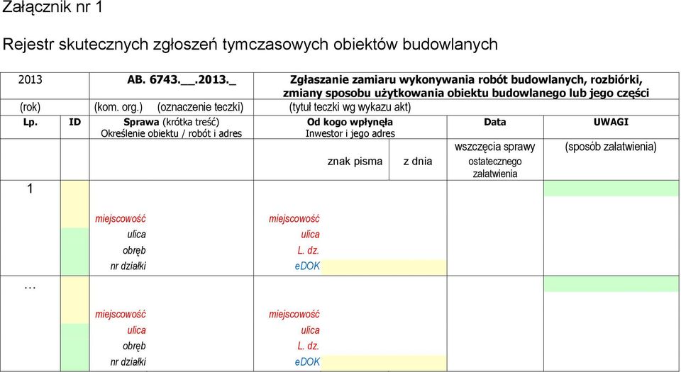 _ Zgłaszanie zamiaru wykonywania robót budowlanych, rozbiórki, zmiany sposobu użytkowania obiektu budowlanego lub jego części (rok) (kom.