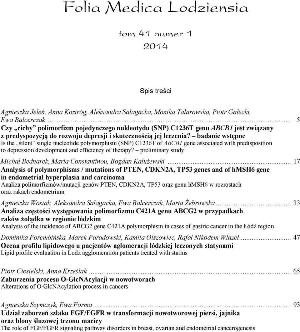 badanie wstępne Is the silent single nucleotide polymorphism (SNP) C1236T of ABCB1 gene associated with predisposition to depression development and efficiency of therapy?