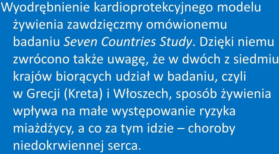 Dzięki niemu zwrócono także uwagę, że w dwóch z siedmiu krajów biorących udział w