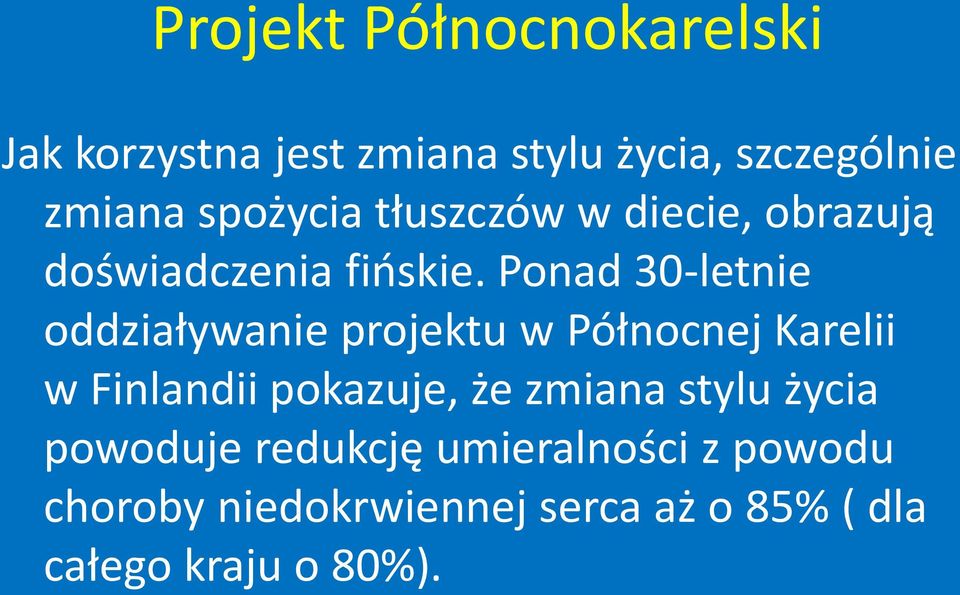 Ponad 30-letnie oddziaływanie projektu w Północnej Karelii w Finlandii pokazuje, że