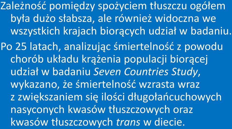 Po 25 latach, analizując śmiertelność z powodu chorób układu krążenia populacji biorącej udział w