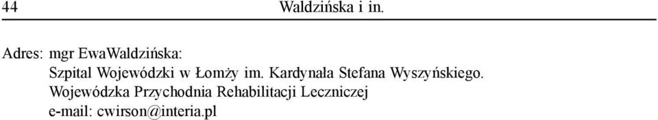 w Łomży im. Kardynała Stefana Wyszyńskiego.