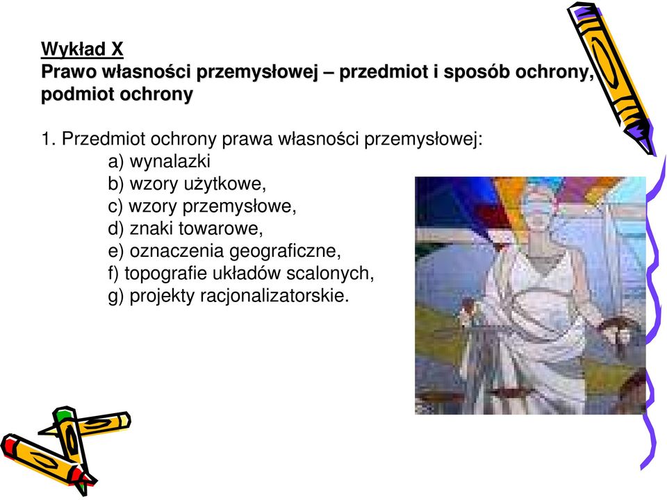 Przedmiot ochrony prawa własności przemysłowej: a) wynalazki b) wzory