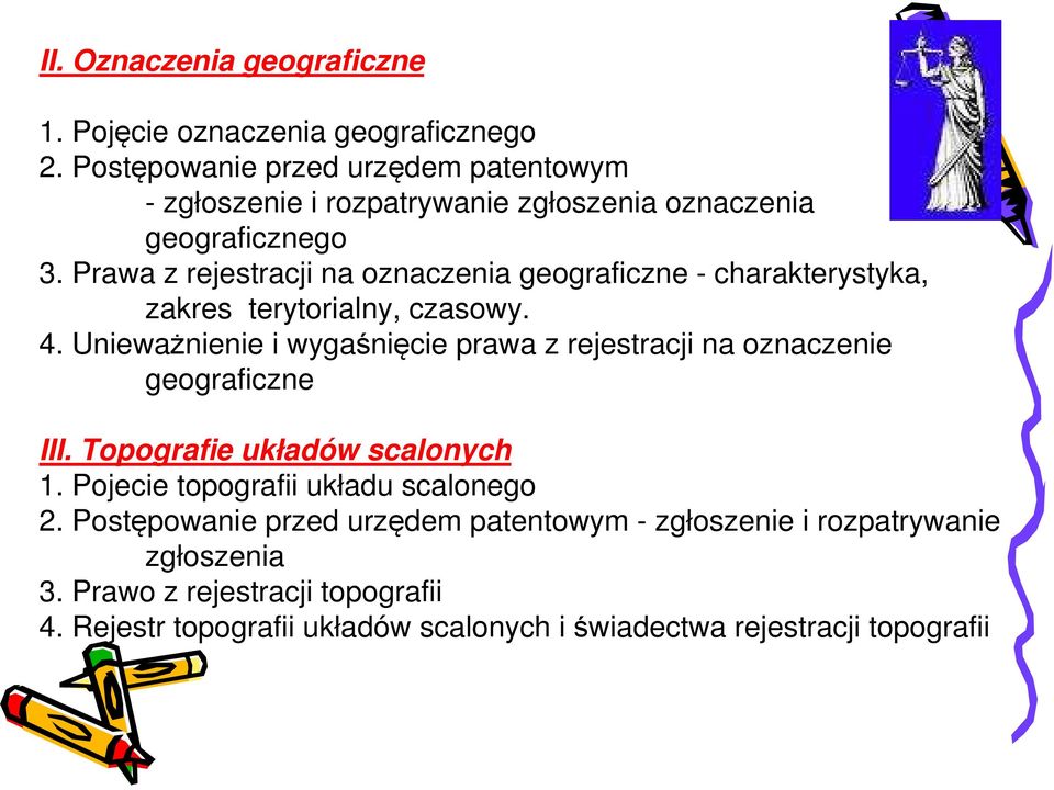 Prawa z rejestracji na oznaczenia geograficzne - charakterystyka, zakres terytorialny, czasowy. 4.