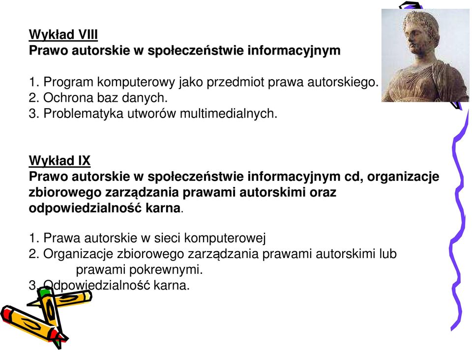 Wykład IX Prawo autorskie w społeczeństwie informacyjnym cd, organizacje zbiorowego zarządzania prawami autorskimi