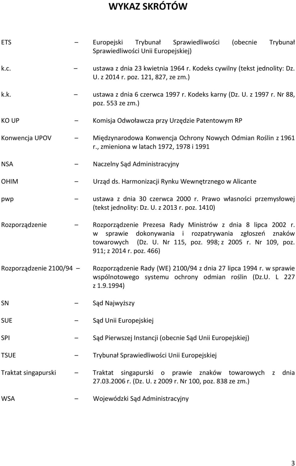 ) KO UP Komisja Odwoławcza przy Urzędzie Patentowym RP Konwencja UPOV Międzynarodowa Konwencja Ochrony Nowych Odmian Roślin z 1961 r.