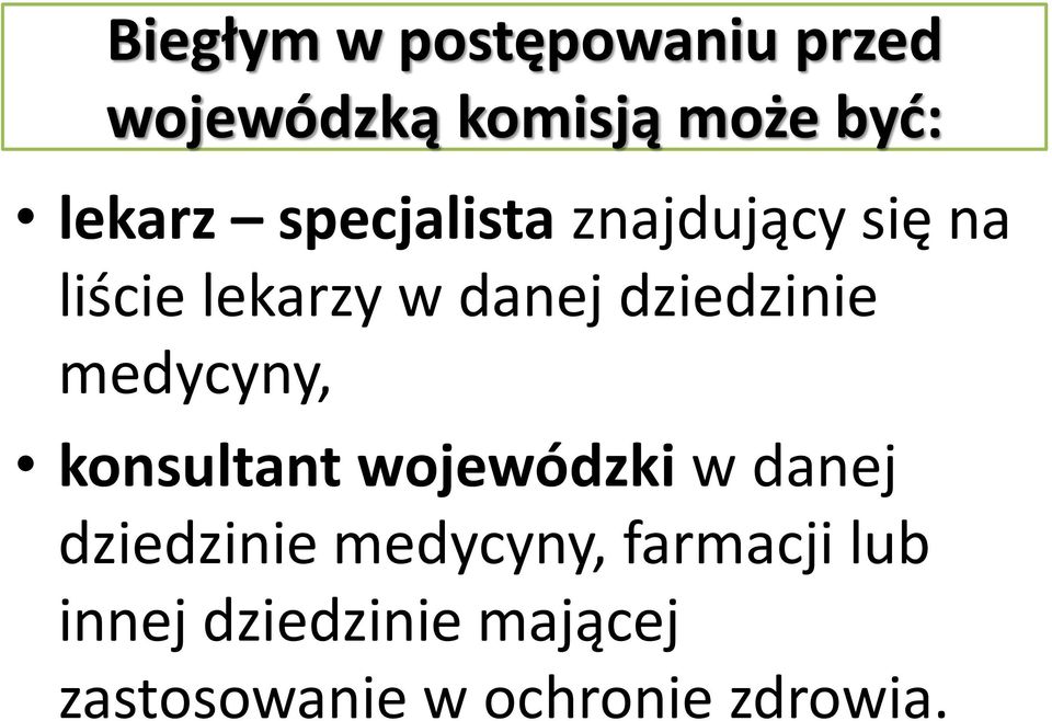 medycyny, konsultant wojewódzki w danej dziedzinie medycyny,