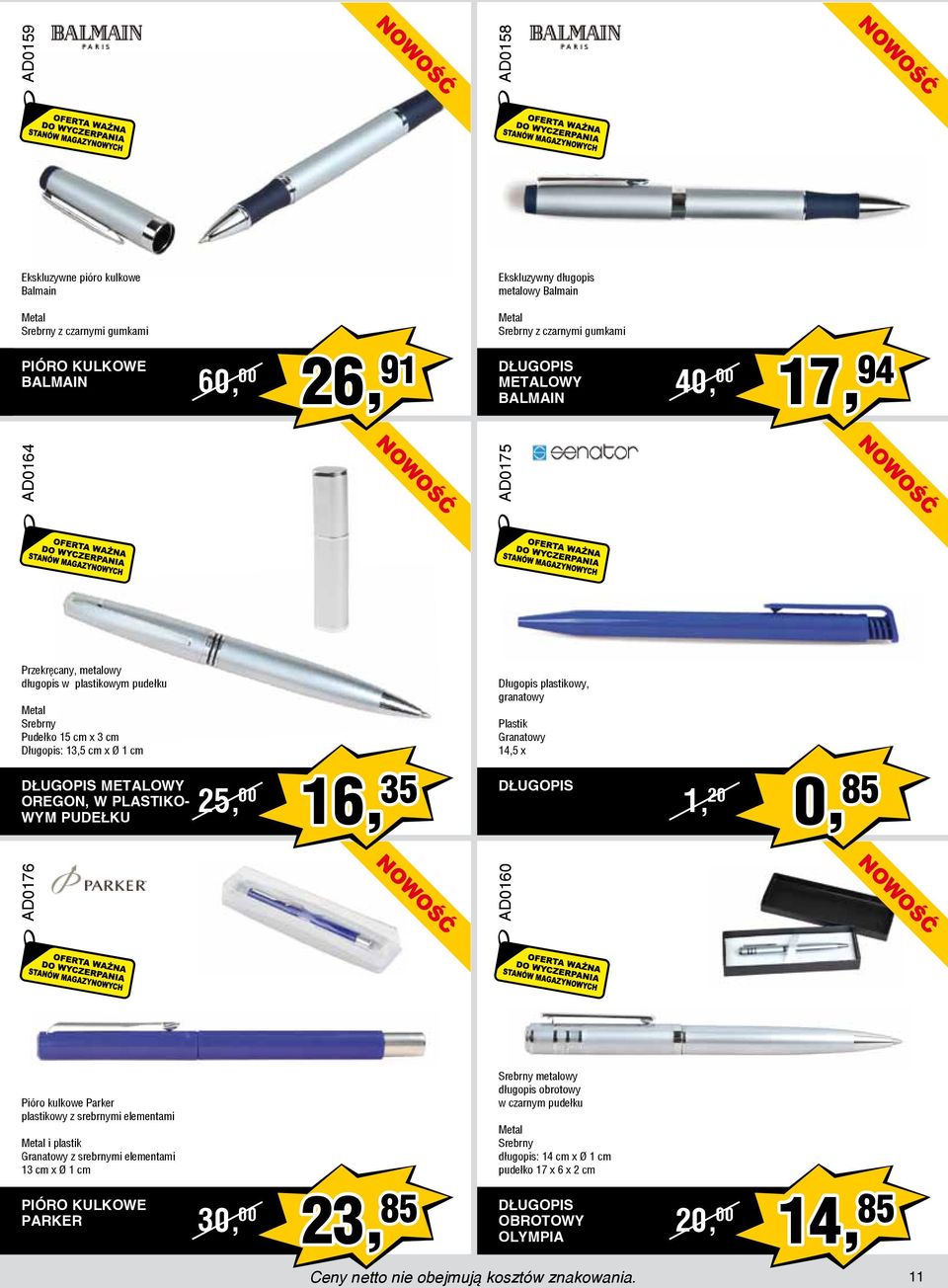 14,5 x DŁUGOPIS METALOWY OREGON, W PLASTIKO- WYM PUDEŁKU 25, 00 16, 35 DŁUGOPIS 1, 20 0, 85 Pióro kulkowe Parker plastikowy z srebrnymi elementami i plastik Granatowy z srebrnymi elementami 13 cm x Ø