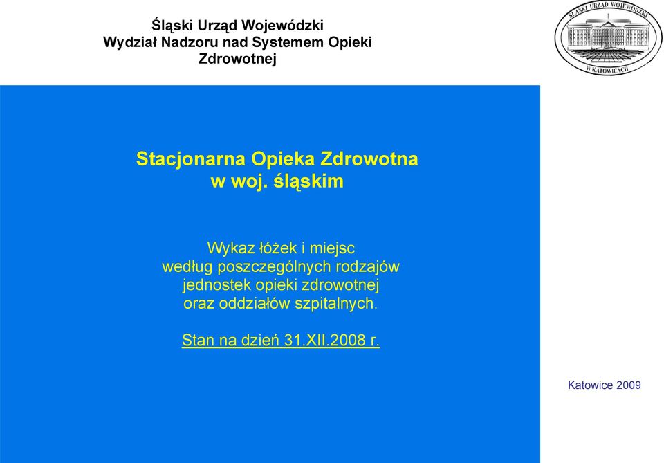 śląskim Wykaz i według poszczególnych rodzajów jednostek