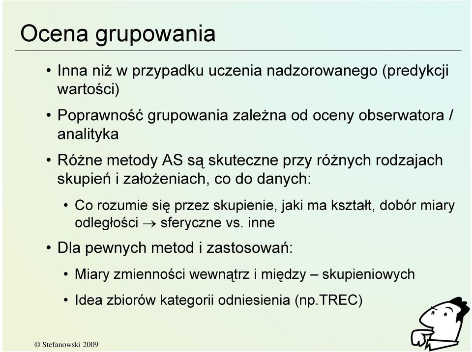 do danych: Co rozumie się przez skupienie, jaki ma kształt, dobór miary odległości sferyczne vs.