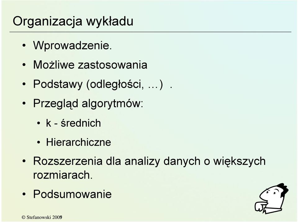 Przegląd algorytmów: k - średnich Hierarchiczne