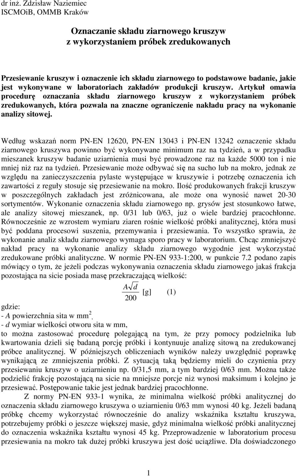 jest wykonywane w laboratoriach zakładów produkcji kruszyw.