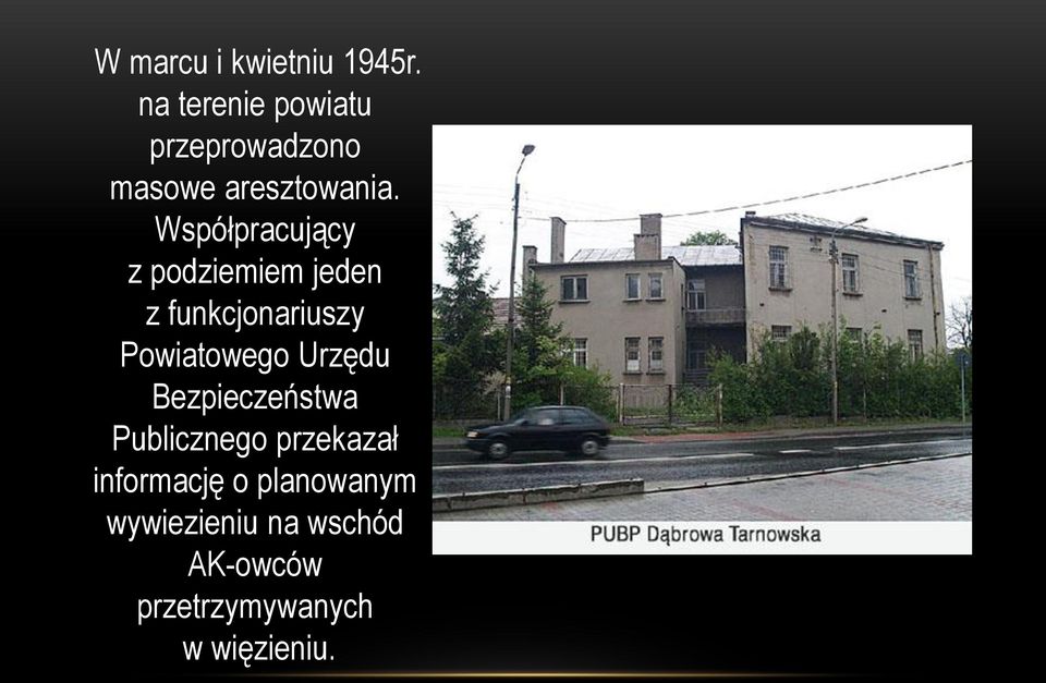 Współpracujący z podziemiem jeden z funkcjonariuszy Powiatowego