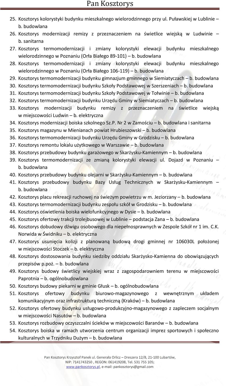 Kosztorys termomodernizacji i zmiany kolorystyki elewacji budynku mieszkalnego wielorodzinnego w Poznaniu (Orła Białego 106-119) 29.