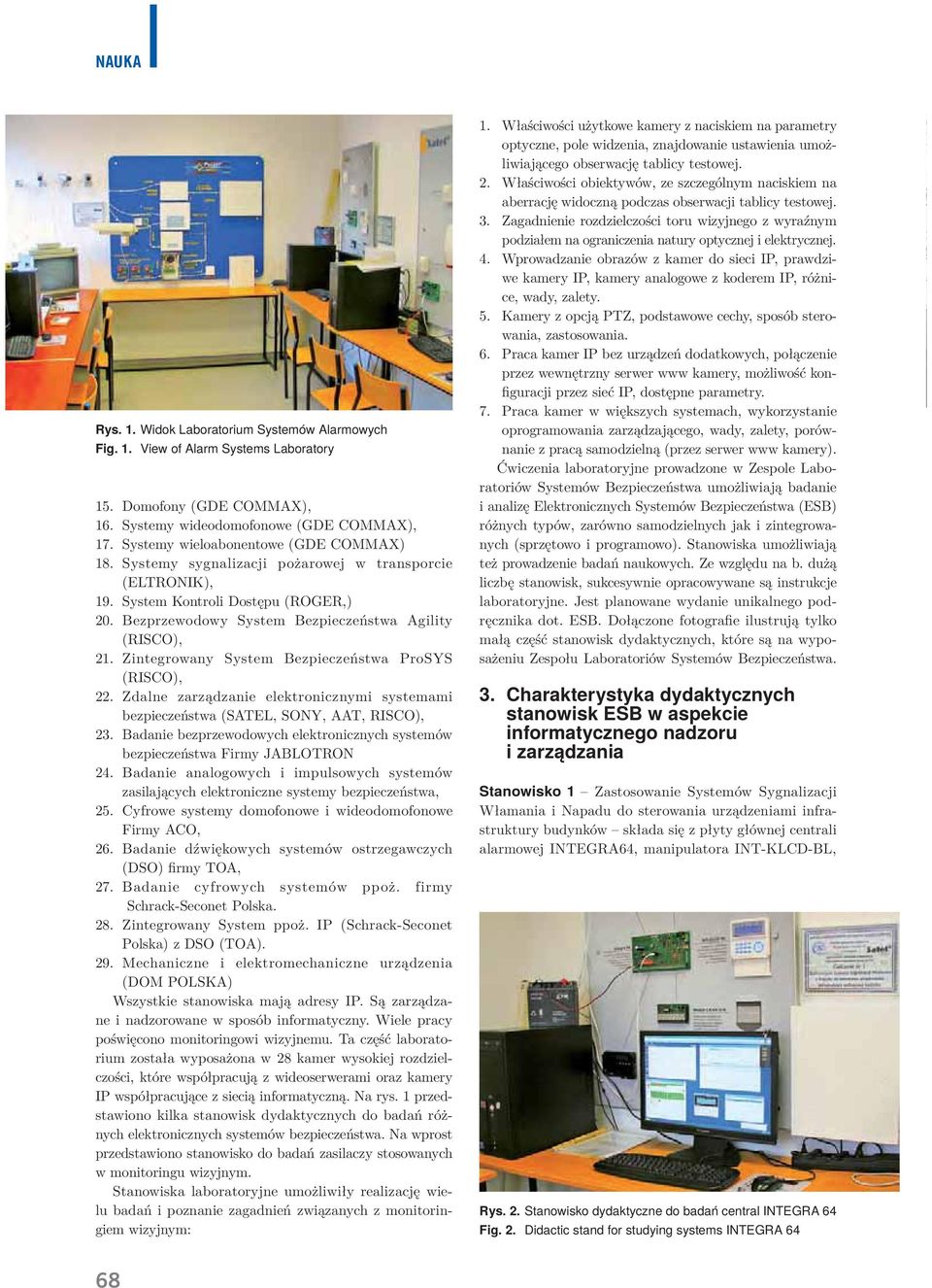 Zintegrowany System Bezpieczeństwa ProSYS (RISCO), 22. Zdalne zarządzanie elektronicznymi systemami bezpieczeństwa (SATEL, SONY, AAT, RISCO), 23.