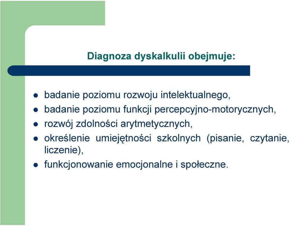 percepcyjno-motorycznych, rozwój zdolności arytmetycznych,