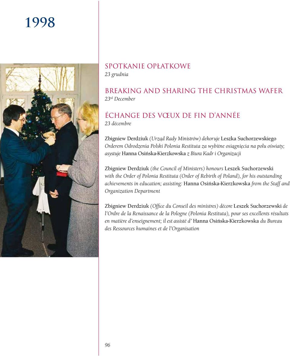 Ministers) honours Leszek Suchorzewski with the Order of Polonia Restituta (Order of Rebirth of Poland), for his outstanding achievements in education; assisting: Hanna Osińska -Kierzkowska from the