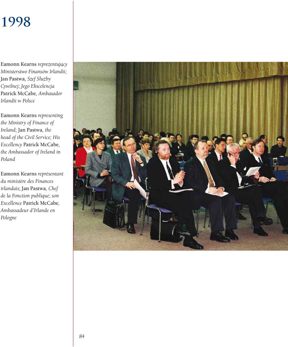 Civil Service; His Excellency Patrick McCabe, the Ambassador of Ireland in Poland Eamonn Kearns représentant du ministère des