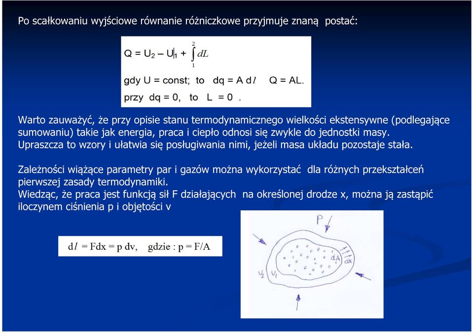 Upraszcza to wzory i ułatwia się posługiwania nimi, jeżeli masa układu pozostaje stała.