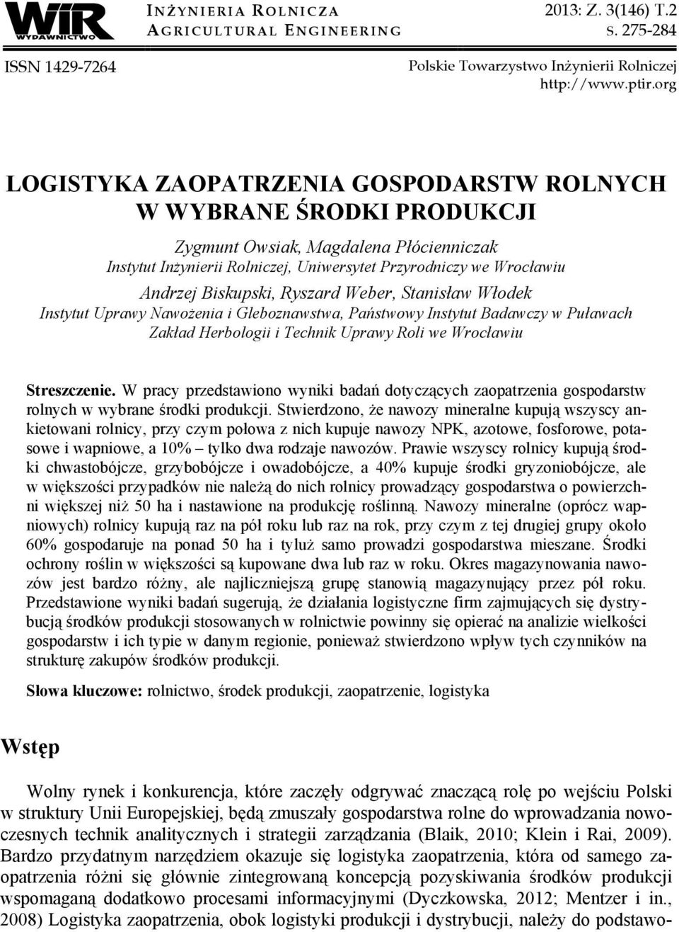 Biskupski, Ryszard Weber, Stanisław Włodek Instytut Uprawy Nawożenia i Gleboznawstwa, Państwowy Instytut Badawczy w Puławach Zakład Herbologii i Technik Uprawy Roli we Wrocławiu Streszczenie.