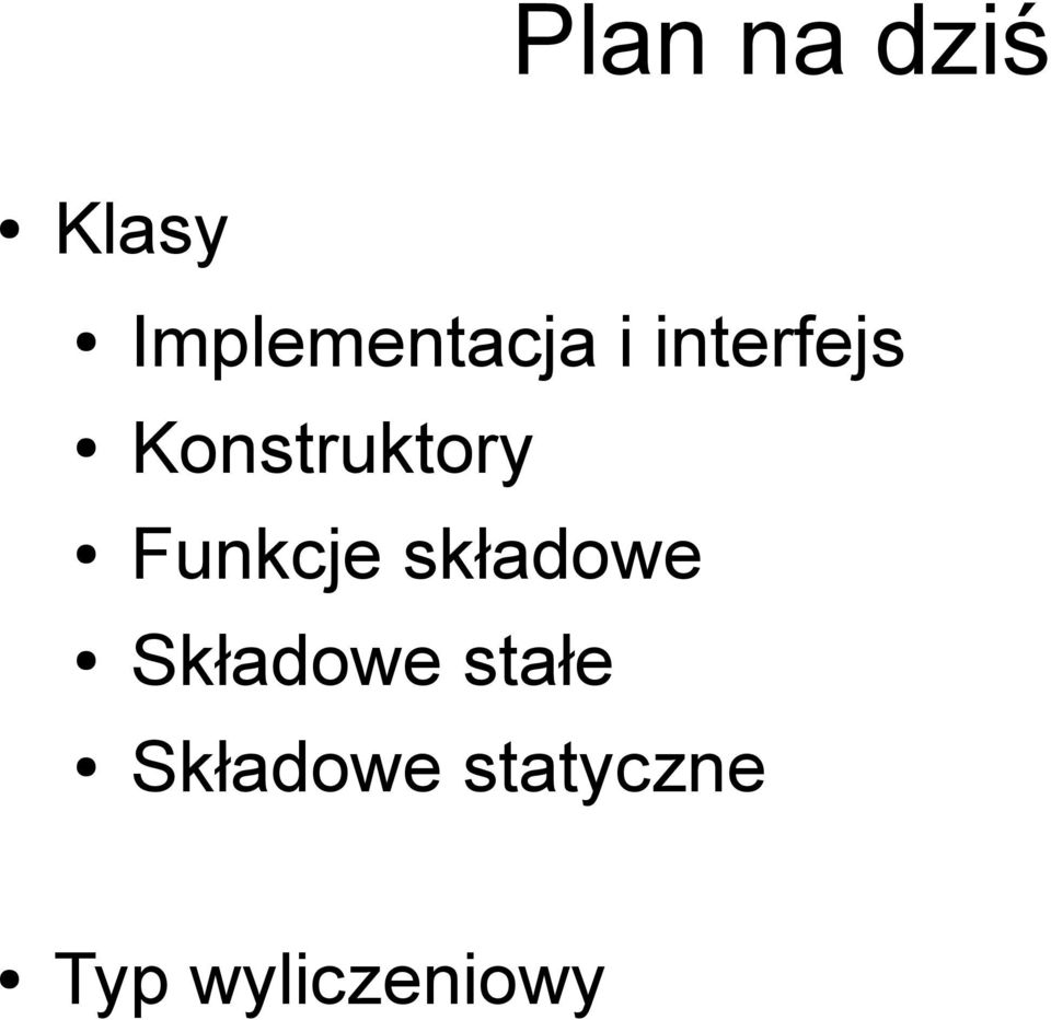 Konstruktory Funkcje składowe