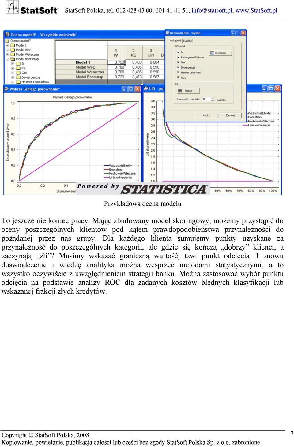 Dla każdego klienta sumujemy punkty uzyskane za przynależność do poszczególnych kategorii, ale gdzie się kończą dobrzy klienci, a zaczynają źli?