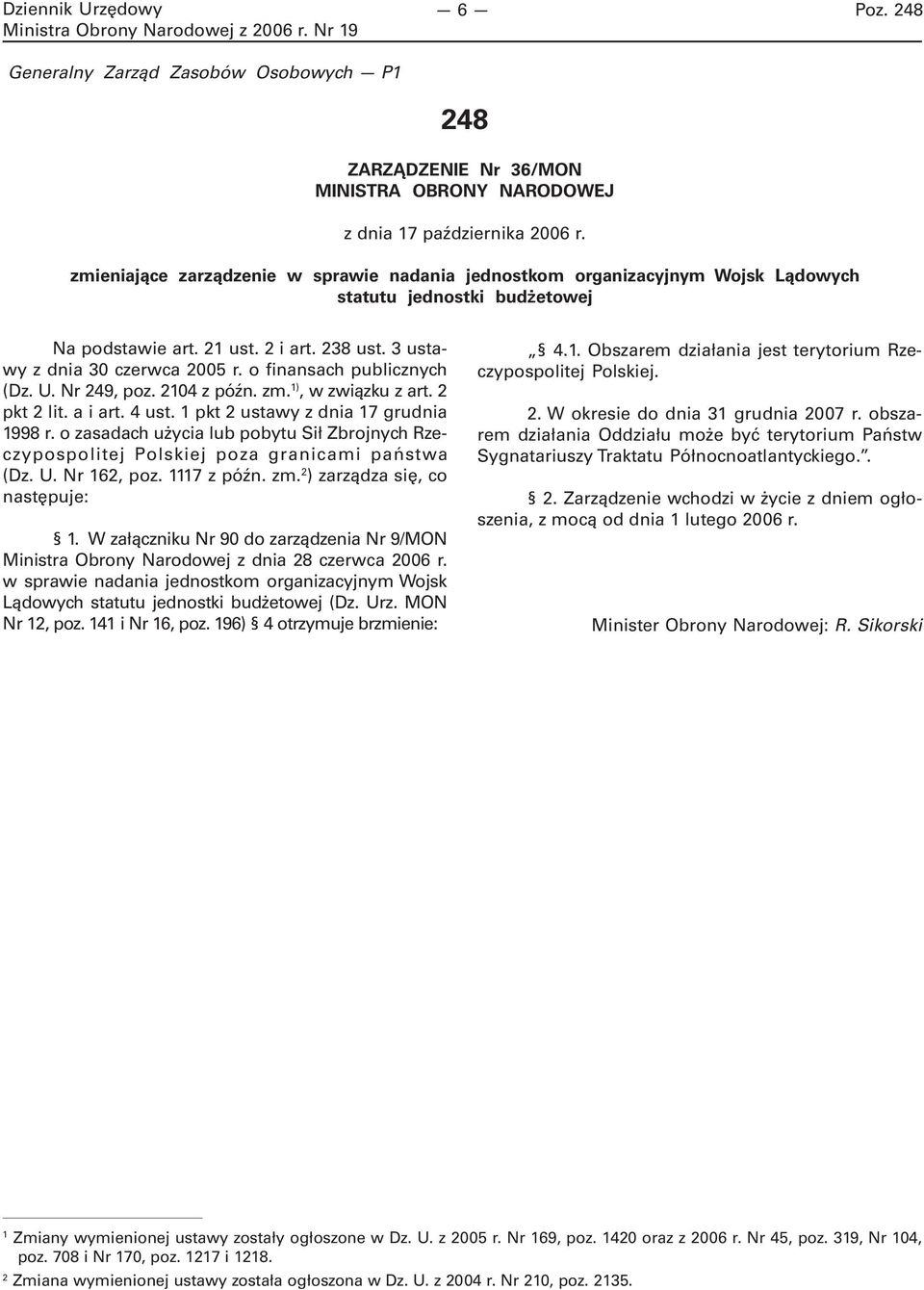 o finansach publicznych (Dz. U. Nr 249, poz. 2104 z późn. zm. 1), w związku z art. 2 pkt 2 lit. a i art. 4 ust. 1 pkt 2 ustawy z dnia 17 grudnia 1998 r.