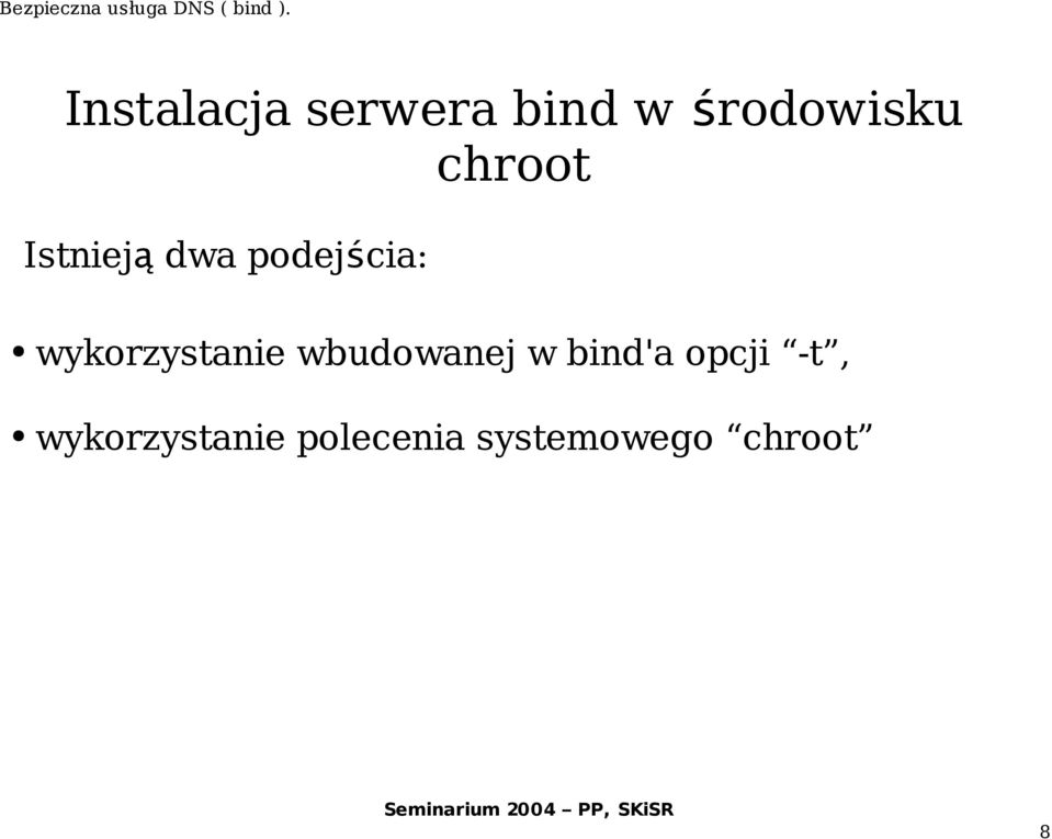 wykorzystanie wbudowanej w bind'a opcji
