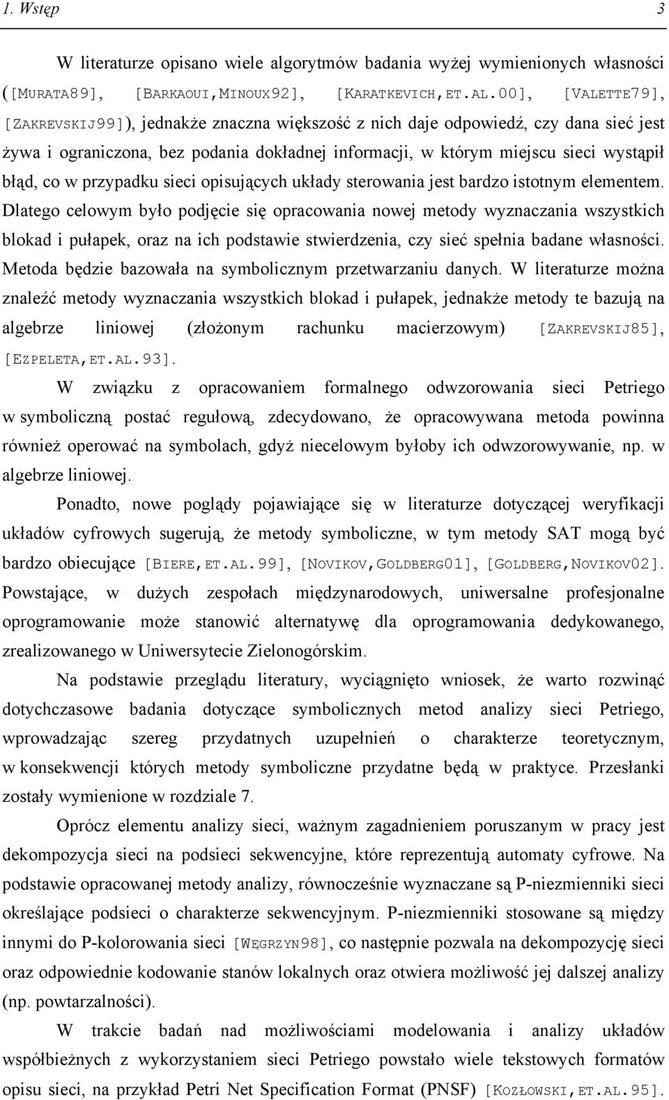przypadku sieci opisujących układy sterowania jest bardzo istotnym elementem.