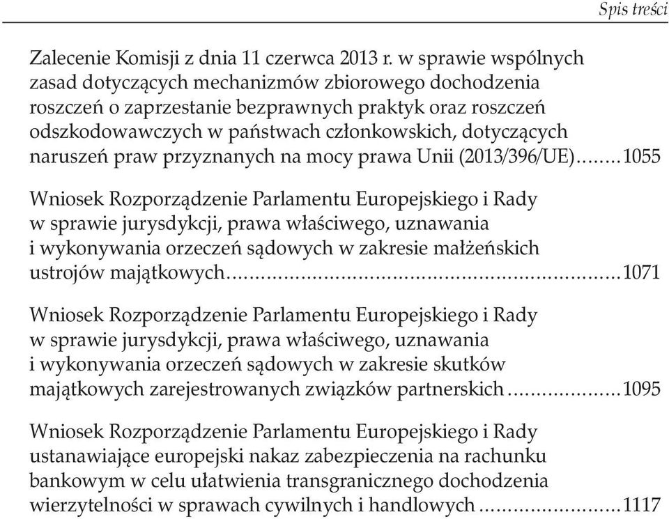 praw przyznanych na mocy prawa Unii (2013/396/UE).