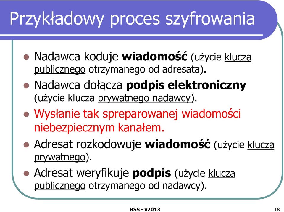 Wysłanie tak spreparowanej wiadomości niebezpiecznym kanałem.