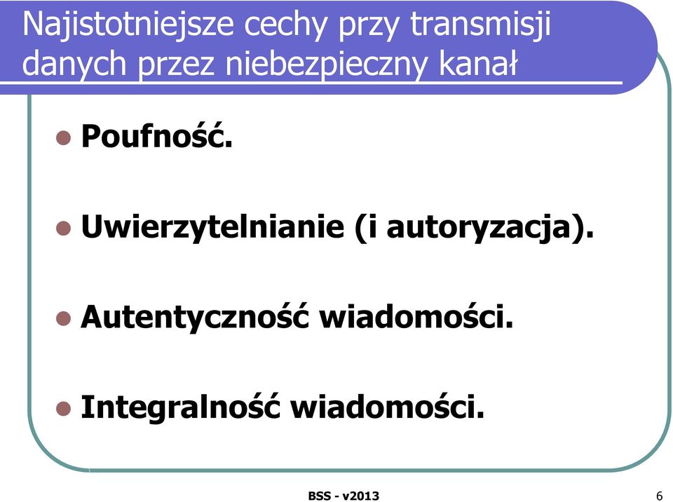 Uwierzytelnianie (i autoryzacja).