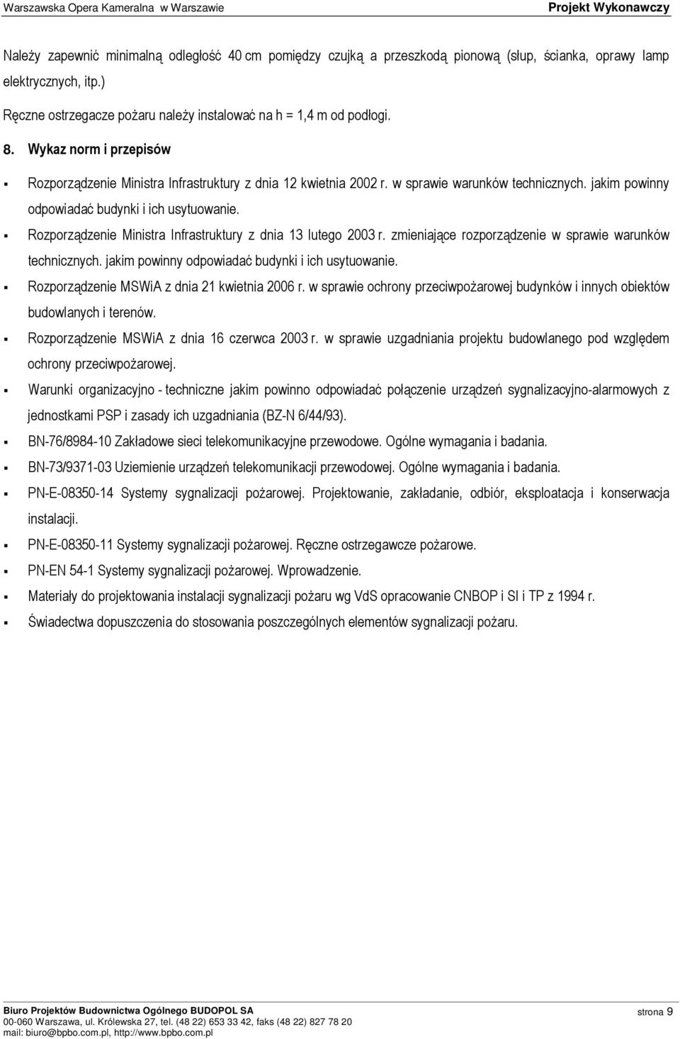 Rozporządzenie Ministra Infrastruktury z dnia 13 lutego 2003 r. zmieniające rozporządzenie w sprawie warunków technicznych. jakim powinny odpowiadać budynki i ich usytuowanie.