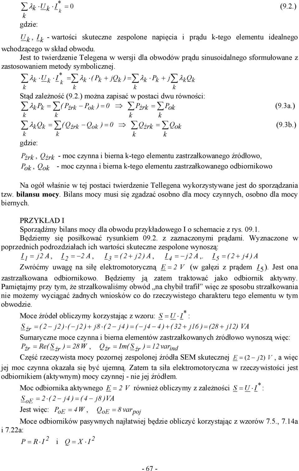 .) można zapisać w postaci dwu równości: λ k Pk = ( Pźrk Pok ) = 0 P źrk = P ok (9.3a.) k k k k λ k Qk = ( Qźrk Qok ) = 0 Q źrk = Q ok (9.3b.