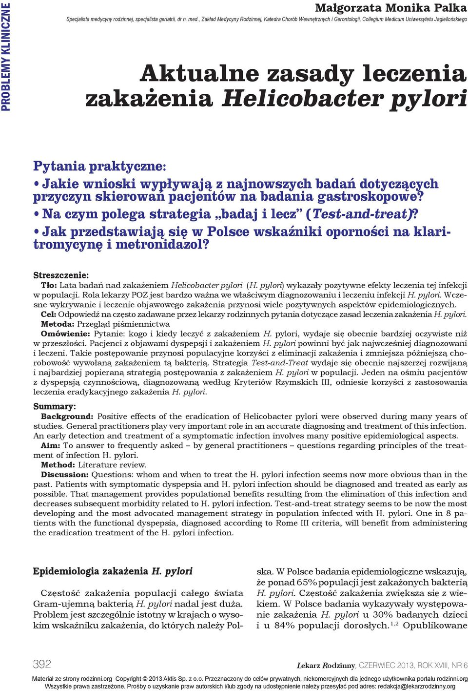 , Zakład Medycyny Rodzinnej, Katedra Chorób Wewnętrznych i Gerontologii, Collegium Medicum Uniwersytetu Jagiellońskiego Aktualne zasady leczenia zakażenia Helicobacter pylori Pytania praktyczne: