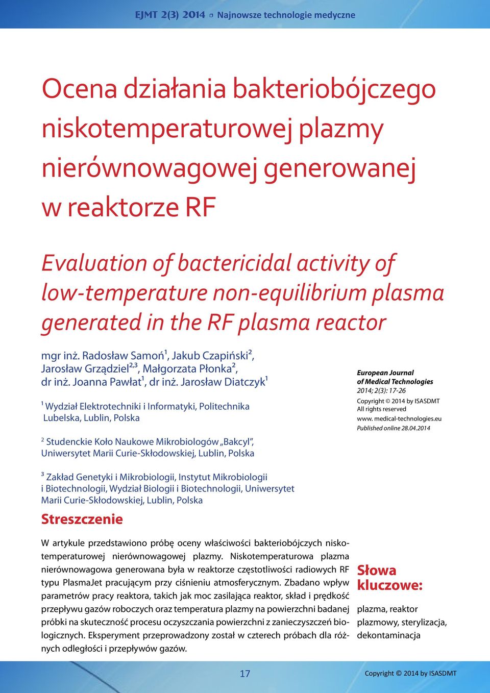 Jarosław Diatczyk1 1 Wydział Elektrotechniki i Informatyki, Politechnika Lubelska, Lublin, Polska 2 Studenckie Koło Naukowe Mikrobiologów Bakcyl, Uniwersytet Marii Curie-Skłodowskiej, Lublin, Polska