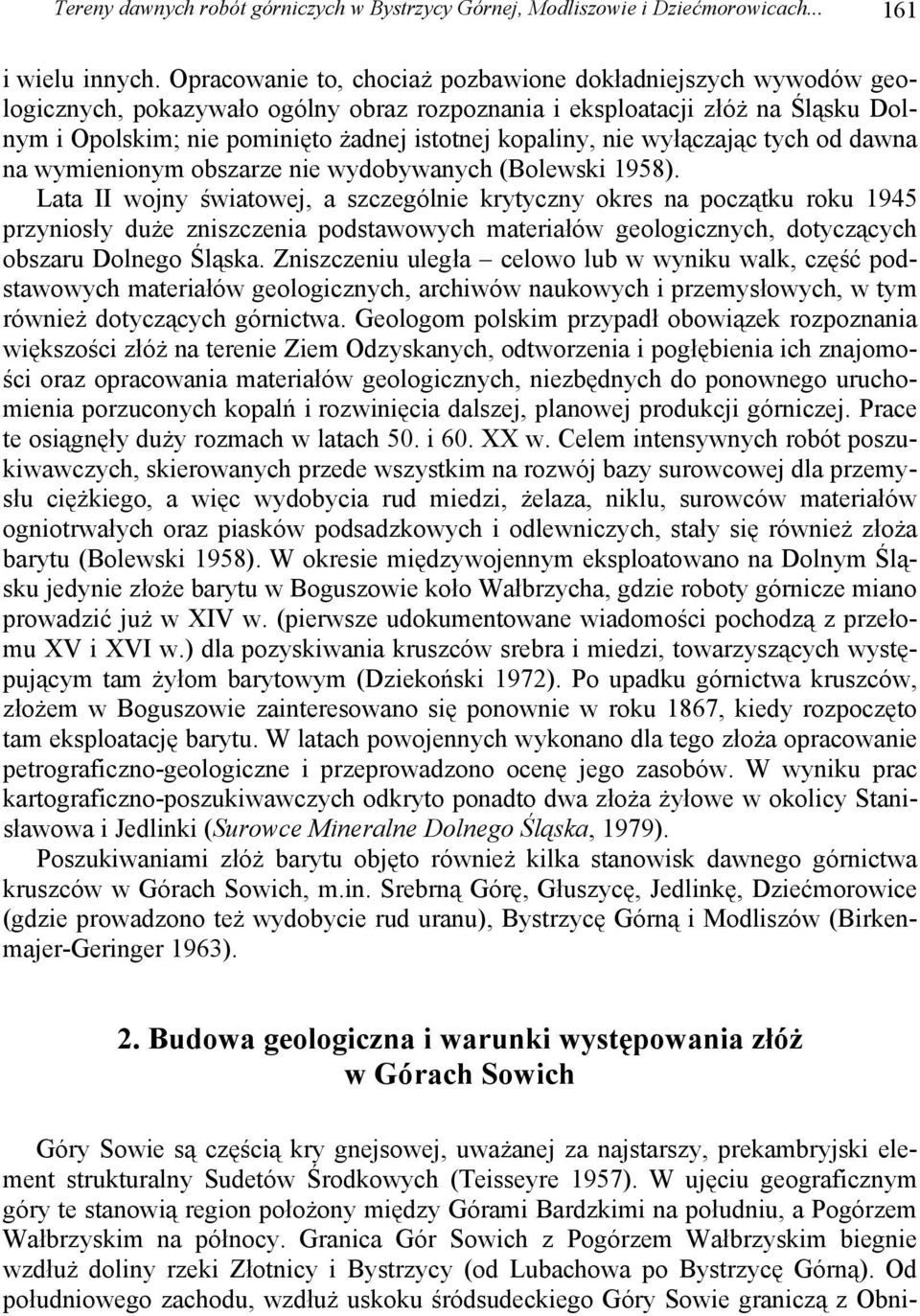 nie wyłączając tych od dawna na wymienionym obszarze nie wydobywanych (Bolewski 1958).