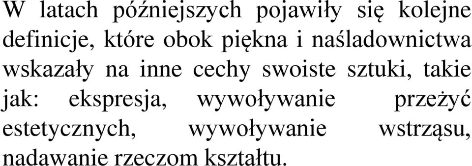 swoiste sztuki, takie jak: ekspresja, wywoływanie przeżyć