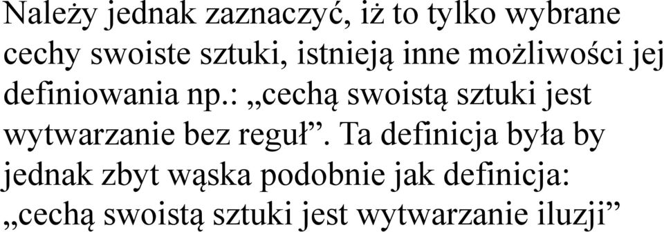 : cechą swoistą sztuki jest wytwarzanie bez reguł.