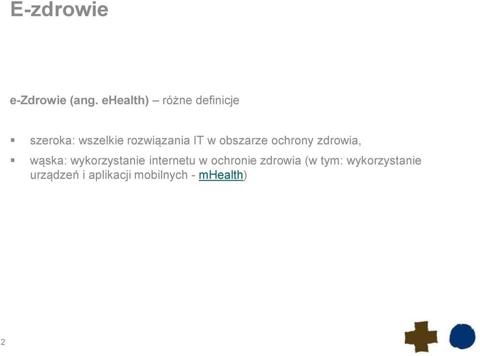 IT w obszarze ochrony zdrowia, wąska: wykorzystanie