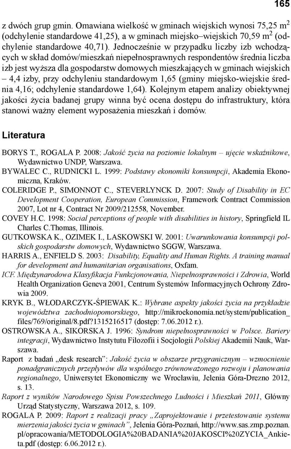 izby, przy odchyleniu standardowym 1,65 (gminy miejsko-wiejskie średnia 4,16; odchylenie standardowe 1,64).