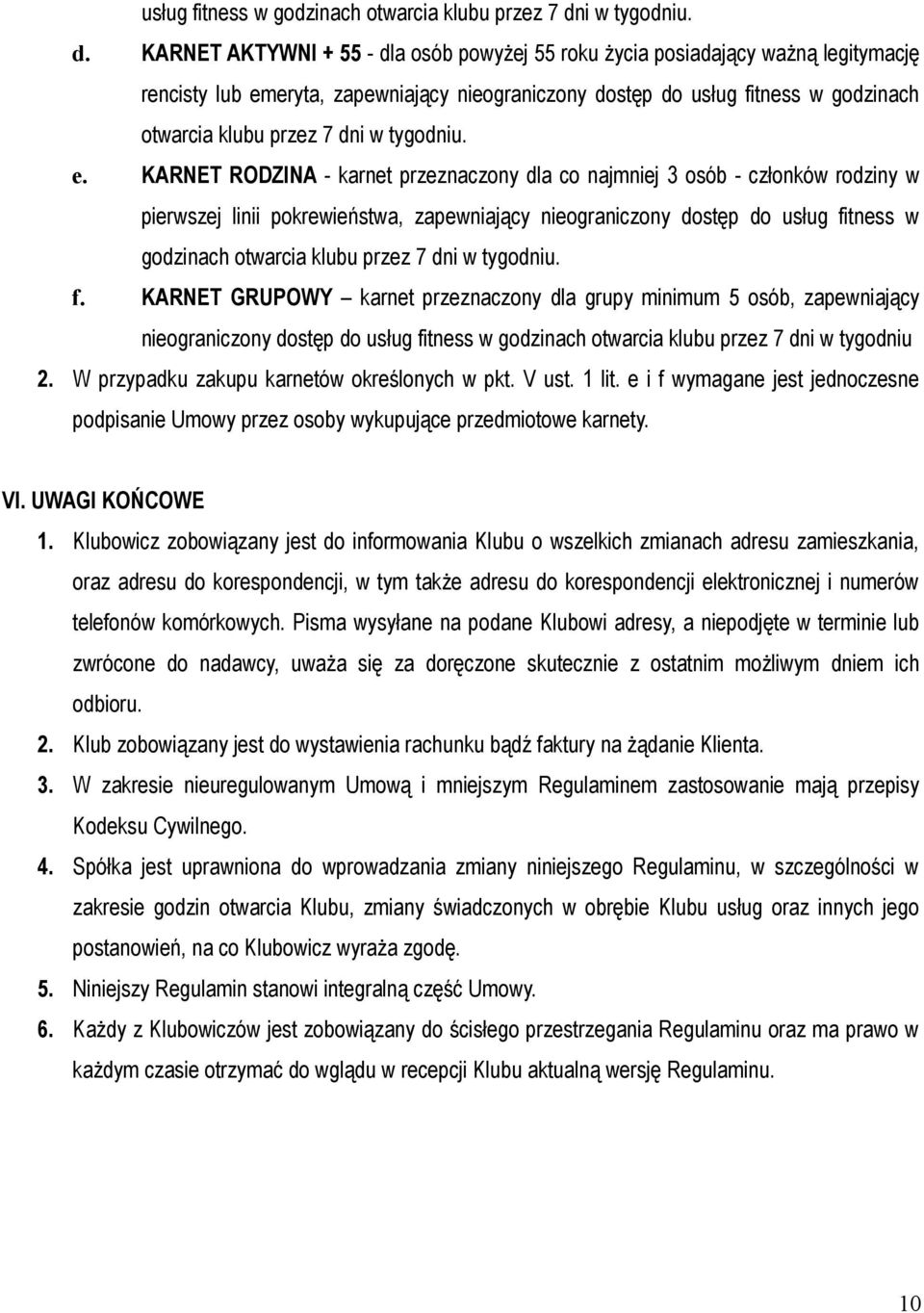 eryta, zapewniający nieograniczony dostęp do i w tygodniu. e.
