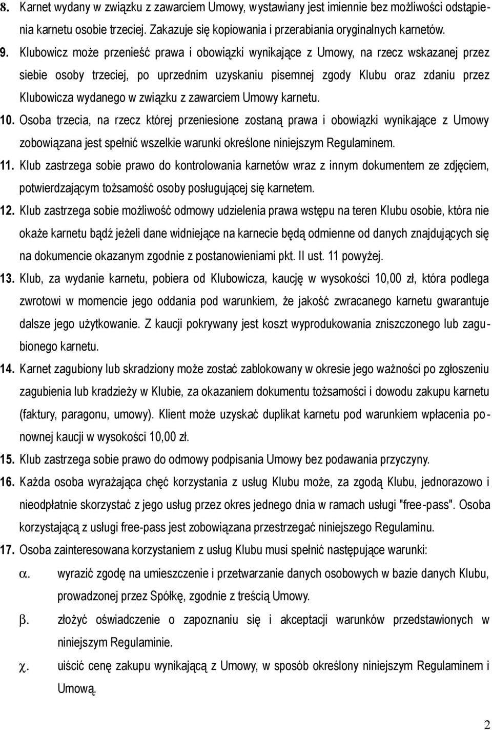 związku z zawarciem Umowy karnetu. 10.
